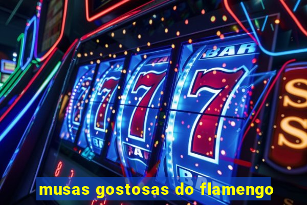 musas gostosas do flamengo